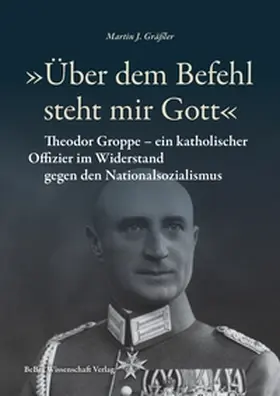 Gräßler |  'Über dem Befehl steht mir Gott' | Buch |  Sack Fachmedien