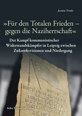Trinks |  "Für den Totalen Frieden - gegen die Naziherrschaft" | Buch |  Sack Fachmedien