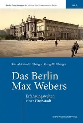 Aldenhoff-Hübinger / Hübinger |  Das Berlin Max Webers | Buch |  Sack Fachmedien