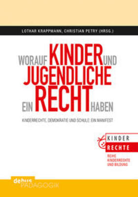 Krappmann / Petry | Worauf Kinder und Jugendliche ein Recht haben | Buch | 978-3-95414-054-1 | sack.de