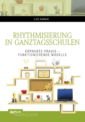Kamski |  Rhythmisierung in Ganztagsschulen | eBook | Sack Fachmedien