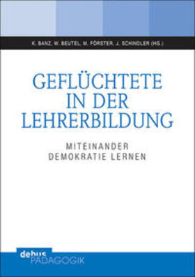 Banz / Beutel / Förster | Geflüchtete in der Lehrerbildung | Buch | 978-3-95414-164-7 | sack.de