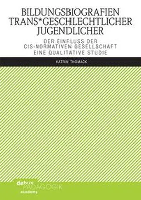 Thomack | Bildungsbiografien trans*geschlechtlicher Jugendlicher | Buch | 978-3-95414-167-8 | www.sack.de