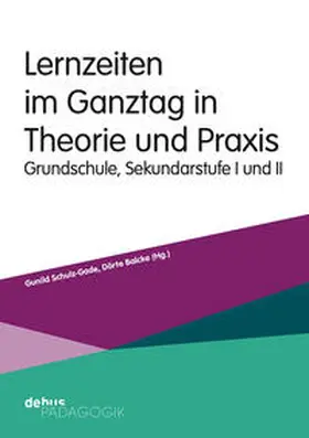 Balcke / Schulz-Gade |  Lernzeiten im Ganztag in Theorie und Praxis | Buch |  Sack Fachmedien
