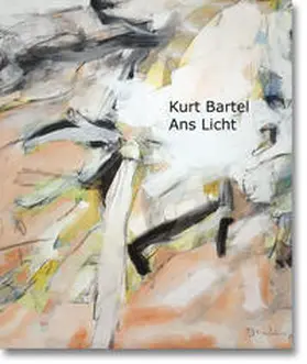 Bartel |  Kurt Bartel – Ans Licht | Buch |  Sack Fachmedien