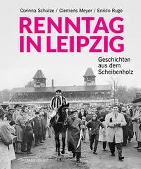 Schulze / Meyer / Ruge |  Renntag in Leipzig | Buch |  Sack Fachmedien
