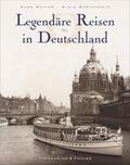 Walter / Rustenholz / Arqué |  Legendäre Reisen in Deutschland | Buch |  Sack Fachmedien