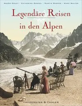 Couzy / Donzel / Rasper |  Legendäre Reisen in den Alpen | Buch |  Sack Fachmedien
