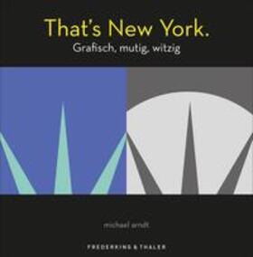 Arndt | Arndt, M: That's New York | Buch | 978-3-95416-332-8 | sack.de