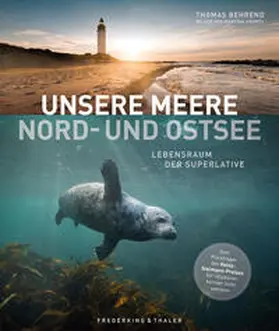 Behrend |  Unsere Meere -  Naturwunder Nord- und Ostsee | Buch |  Sack Fachmedien