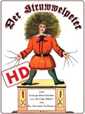Hoffmann | Der Struwwelpeter oder lustige Geschichten und drollige Bilder (HD) | E-Book | www.sack.de