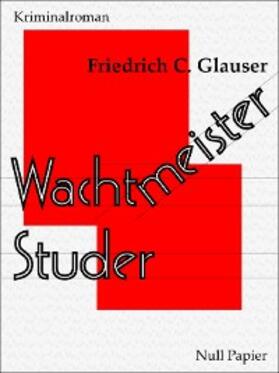 Glauser | Wachtmeister Studer | E-Book | www.sack.de