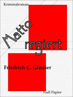 Glauser |  Matto regiert | eBook | Sack Fachmedien