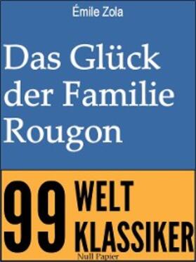 Zola |  Das Glück der Familie Rougon | eBook | Sack Fachmedien