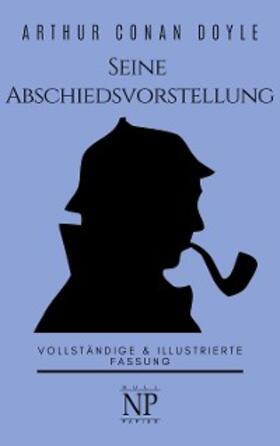 Doyle |  Sherlock Holmes - Seine Abschiedsvorstellung und andere Detektivgeschichten | eBook | Sack Fachmedien