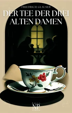 Glauser |  Der Tee der drei alten Damen | eBook | Sack Fachmedien