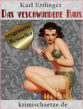 Ettlinger |  Das verschwundene Haus | eBook | Sack Fachmedien