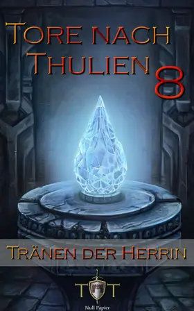 Kohlmeyer |  Die Tore nach Thulien, Buch VIII: Tränen der Herrin | eBook | Sack Fachmedien