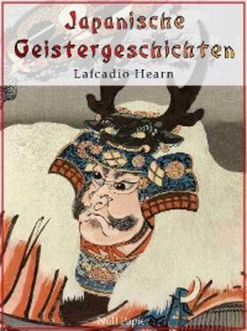 Hearn |  Japanische Geistergeschichten | eBook | Sack Fachmedien