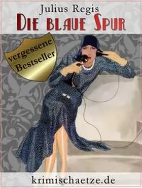 Regis / Brück / Schulze |  Die blaue Spur | Buch |  Sack Fachmedien