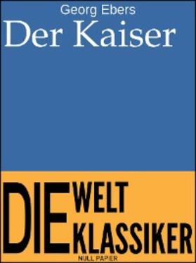 Ebers | Der Kaiser | E-Book | www.sack.de