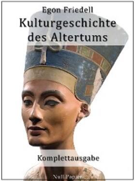 Friedell |  Kulturgeschichte des Altertums | eBook | Sack Fachmedien