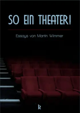 Wimmer |  So ein Theater! | Buch |  Sack Fachmedien