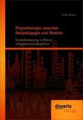 Wikus |  Physiotherapie zwischen Heilpädagogik und Medizin: Kinderbetreuung in Wiens Integrationskindergärten | Buch |  Sack Fachmedien