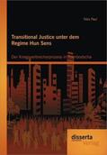 Paul |  Transitional Justice unter dem Regime Hun Sens: Der Kriegsverbrecherprozess in Kambodscha | Buch |  Sack Fachmedien
