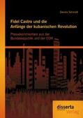 Schmidt |  Fidel Castro und die Anfänge der kubanischen Revolution: Pressekommentare aus der Bundesrepublik und der DDR | eBook | Sack Fachmedien