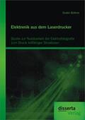 Büttner |  Elektronik aus dem Laserdrucker: Studie zur Nutzbarkeit der Elektrofotografie zum Druck leitfähiger Strukturen | Buch |  Sack Fachmedien