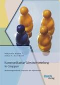 Klatte / Sackmann |  Kommunikative Wissensverteilung in Gruppen: Bestimmungsmerkmale, Ansprüche und Implikationen | Buch |  Sack Fachmedien
