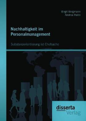 Bergmann / Hahn |  Nachhaltigkeit im Personalmanagement: Substanzorientierung ist Chefsache | Buch |  Sack Fachmedien