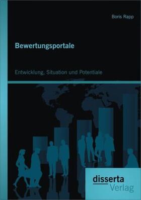 Rapp | Bewertungsportale: Entwicklung, Situation und Potentiale | Buch | 978-3-95425-434-7 | sack.de