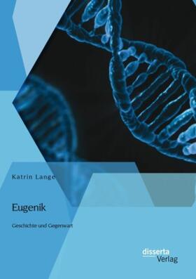 Lange |  Eugenik: Geschichte und Gegenwart | Buch |  Sack Fachmedien