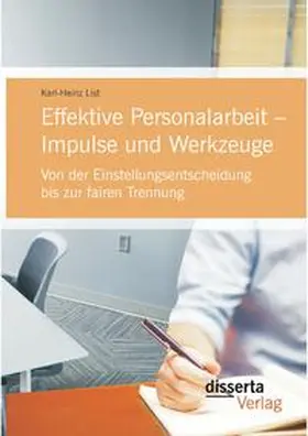 List | Effektive Personalarbeit ¿ Impulse und Werkzeuge: Von der Einstellungsentscheidung bis zur fairen Trennung | Buch | 978-3-95425-978-6 | sack.de