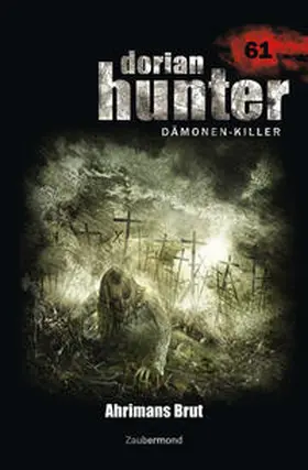 Fröhlich / Corvo |  Dorian Hunter 61. Ahrimans Brut | Buch |  Sack Fachmedien