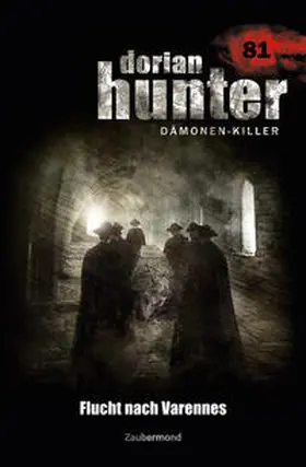 Voehl / Parker |  Dorian Hunter Buch 81 – Flucht nach Varennes | Buch |  Sack Fachmedien