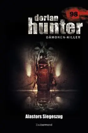 Schwarz / Borner |  Dorian Hunter Buch 98 – Alastors Siegeszug | Buch |  Sack Fachmedien