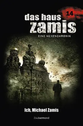 Voehl / Morlar / Montillon |  Das Haus Zamis 14 – Ich, Michael Zamis | Buch |  Sack Fachmedien