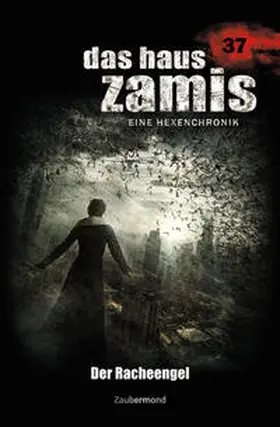 Fröhlich / Silber / Dark |  Das Haus Zamis 37 – Der Racheengel | Buch |  Sack Fachmedien
