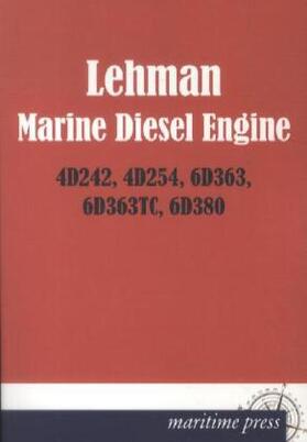 Lehman |  LEHMAN MARINE DIESEL ENGINE 4D242, 4D254, 6D363, 6D363TC, 6D380 | Buch |  Sack Fachmedien