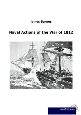 Barnes |  Naval Actions of the War of 1812 | Buch |  Sack Fachmedien
