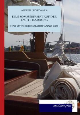Lichtwark |  Eine Sommerfahrt auf der Yacht Hamburg | Buch |  Sack Fachmedien