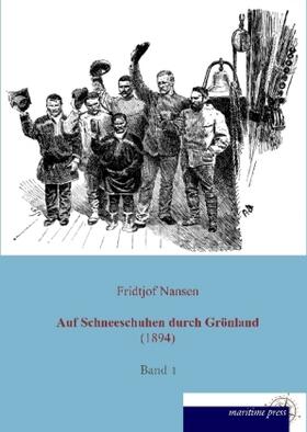 Nansen |  Auf Schneeschuhen durch Grönland (1894) | Buch |  Sack Fachmedien