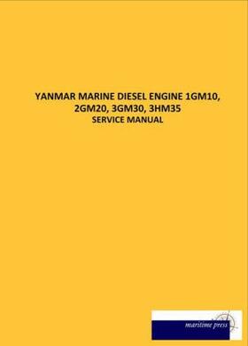 N. | YANMAR MARINE DIESEL ENGINE 1GM10, 2GM20, 3GM30, 3HM35 | Buch | 978-3-95427-507-6 | sack.de