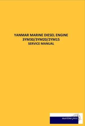 N. | YANMAR MARINE DIESEL ENGINE 3YM30/3YM20/2YM15 | Buch | 978-3-95427-508-3 | sack.de