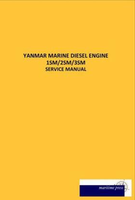N. | YANMAR MARINE DIESEL ENGINE 1SM/2SM/3SM | Buch | 978-3-95427-509-0 | sack.de