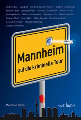 Bär / Beil / Bergen-Rösch |  Mannheim - auf die kriminelle Tour | Buch |  Sack Fachmedien