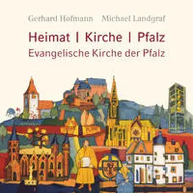 Landgraf |  Heimat, Kirche, Pfalz - Evangelische Kirche der Pfalz | Buch |  Sack Fachmedien